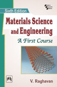 Title: MATERIALS SCIENCE AND ENGINEERING: A FIRST COURSE, Author: V. RAGHAVAN