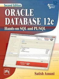 Title: ORACLE DATABASE 12C HANDS-ON SQL AND PL/SQL, Author: SATISH ASNANI