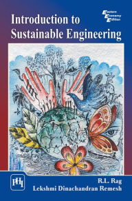 Title: INTRODUCTION TO SUSTAINABLE ENGINEERING, Author: R. L. RAG