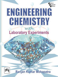 Title: ENGINEERING CHEMISTRY WITH LABORATORY EXPERIMENTS, Author: RANJAN KUMAR MOHAPATRA