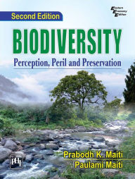 Title: BIODIVERSITY : PERCEPTION, PERIL AND PRESERVATION, Author: PRABODH K. MAITI