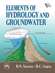 Title: ELEMENTS OF HYDROLOGY AND GROUNDWATER, Author: R.N. SAXENA