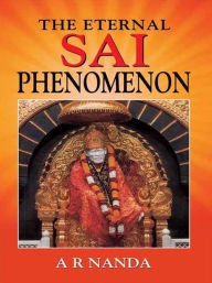 Title: The Eternal Sai Phenomenon, Author: A. R Nanda