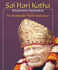 Title: SAI HARI KATHA - Bhaktisaramrit , Bhaktileelamrit and Santkathamrit, Author: Dasganu Maharaj