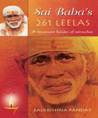 Title: Sai Baba's 261 LEELAS: A Treasure house of miracles, Author: Balkrishna Panday