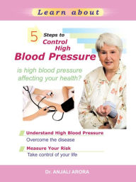 Title: 5 Steps to Control High Blood Pressure, Author: Anjali Arora