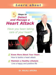 Title: 5 Steps to Detect and Manage a Heart Attack, Author: Anjali Arora