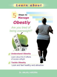 Title: 5 Steps to Manage Obesity, Author: Anjali Arora