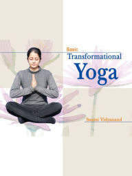 Title: Basic Transformational Yoga, Author: Swami Vidyanand