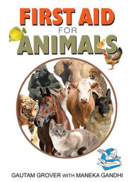 Title: First Aid For Animals, Author: Grover Gautam & Gandhi Maneka