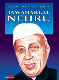 Title: Great Men Of India: Jawaharlal Nehru, Author: Sadhana Kapoor