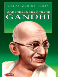 Title: Great Men Of India: Mohandas Karamchand Gandhi, Author: Dipali Singh
