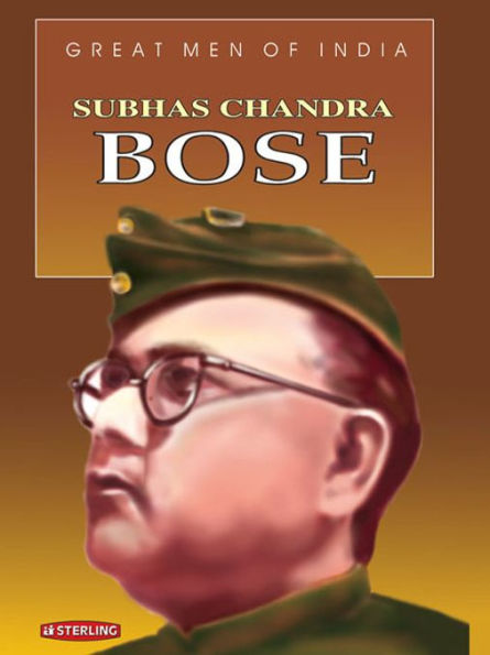 Great Men Of India: Subhas Chandra Bose