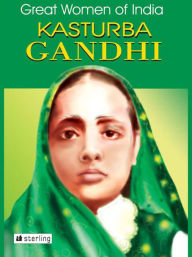 Title: Great Women Of India: Kasturba Gandhi, Author: Nimeran Sahukar