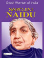 Great Women Of India: Sarojini Naidu