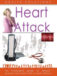 Title: Health Solutions: Heart Attack, Author: Dr. Savitri Ramaiah