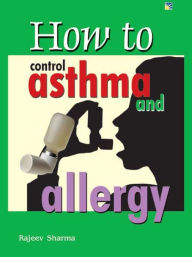 Title: How to Control Asthma and Allergy, Author: Rajeev Sharma