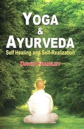 Yoga and AyurVeda Self-Healing and Self-Realization