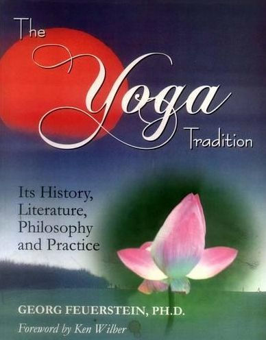 Yoga Tradition: Its History, Literature, Philosophy and Practice