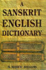 Sanskrit-English Dictionary: Etymologically and Philologically Arranged with Special Referency to Cognate Indo-European Languages