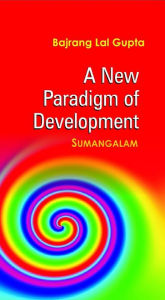 Title: A New Paradigm of Development: Sumangalam, Author: Calling Corners