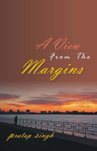 Title: A View From the Margins, Author: Pratap Singh