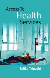 Title: Access to Health Services, Author: Tulika Tripathi