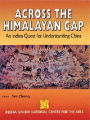 Across the Himalayan Gap An Indian Quest For Understanding China Demy Quarts