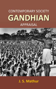 Title: Contemporary Society Gandhian Appraisal, Author: J. S. Mathur