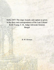 Title: Delhi-1857, Author: Henry Wylie Norman