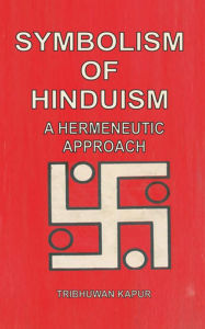 Title: Symbolism Of Hinduism A Hermeneutic Approach, Author: Tribhuwan Kapur