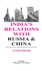 Title: India's Relations With Russia And China, Author: M. Rasgotra