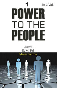 Title: Power Of The People (The Political Thought of M.K. Gandhi, M. N. Roy And Jayaprakash Narayan), Author: R. M. Pal