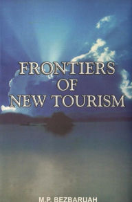 Title: Frontiers of New Tourism, Author: M. P. Bezbaruah