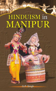 Title: Hinduism In Manipur, Author: G. P. Singh