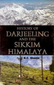 Title: History of Darjeeling and the Sikkim Himalaya, Author: K. C. Bhanja