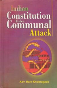 Title: Indian Constitution Under Communal Attack, Author: Ram Khobragade