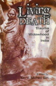 Title: Living Death: Trauma of Widowhood in India, Author: V. Mohini Giri