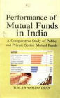 Performance of Mutual Funds in India: A Comparative Study of Public and Private Sector Mutual Funds