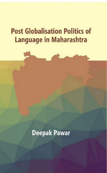 Post Globalisation Politics of Language in Maharashtra