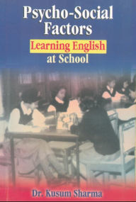 Title: Psycho-Social Factors: Learning English At School, Author: Kusum Sharma