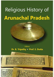 Title: Religious History of Arunachal Pradesh, Author: S. Dutta Tripathy