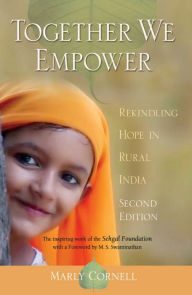 Title: Together We Empower: Rekindling Hope In Rural India, Author: Marly Cornel