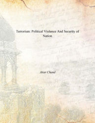 Title: Terrorism: Political Violence And Security of Nation, Author: Attar Chand