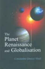 Title: The Planet Renaissance and Globalisation, Author: Constanlin Gruicci Vitali