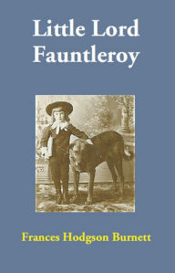 Title: Little Lord Fauntleroy, Author: Frances Hodgson Burnett