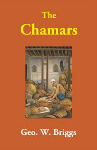 Title: The Chamars, Author: George W. Briggs