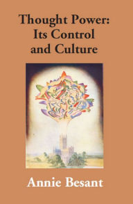 Title: Thought Power Its Control and Culture, Author: Annie Besant