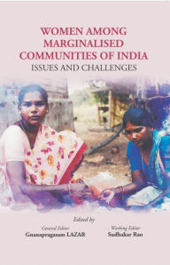 Title: Women among Marginalised Communities of India: Issues and Challenges, Author: Gnanapragasam Lazar