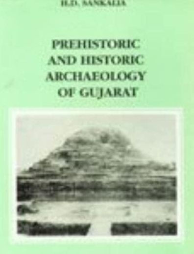 Prehistoric and Historic Archaeology of Gujarat